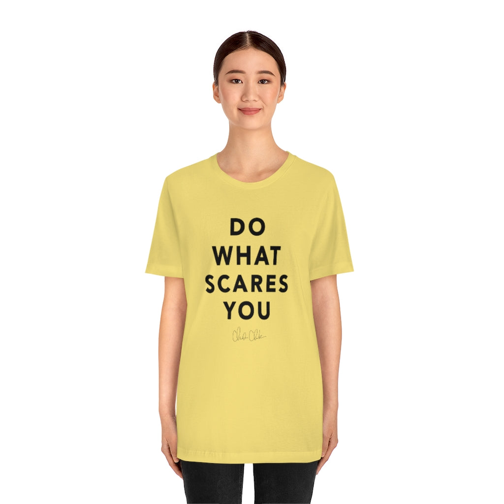 Do What Scares You T-Shirt